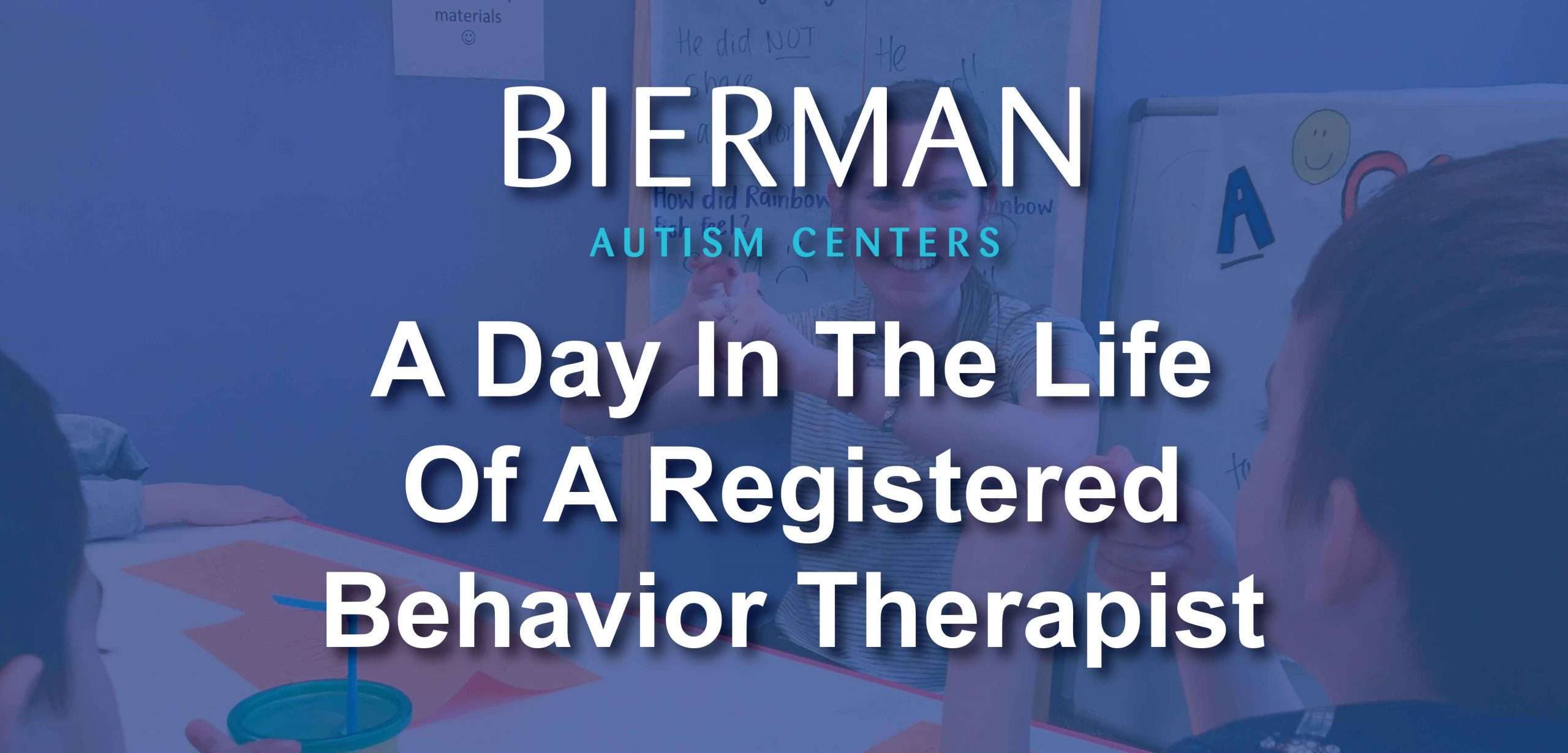 Day in the Life of a Registered Behavior Technician