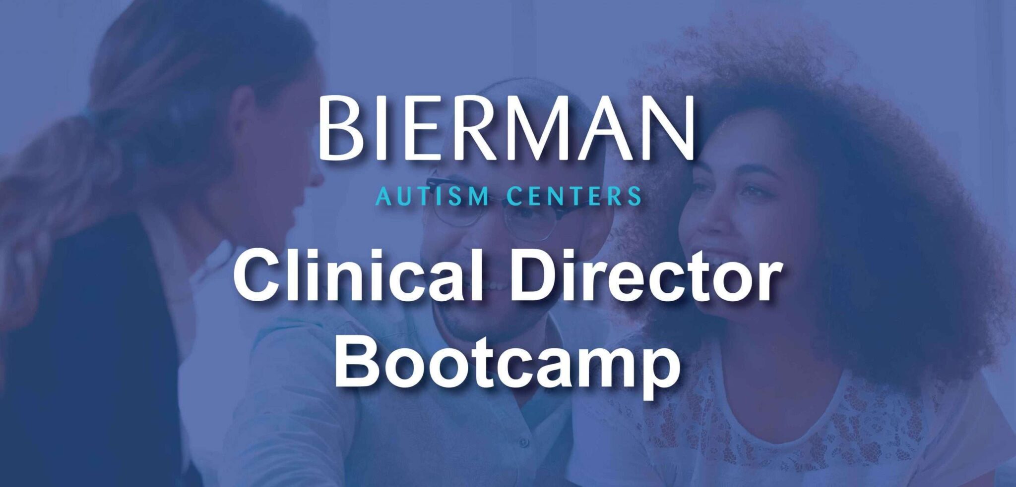 Clinical Director Bootcamp Bierman Autism Centers