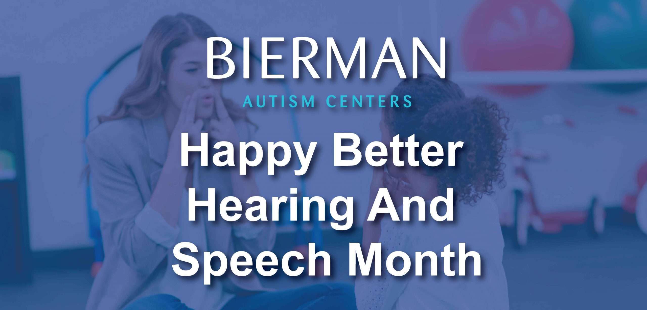 Better Hearing & Speech Month