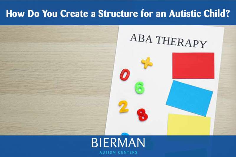 How do you create a structure for an autistic child